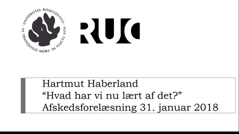 Thumbnail for entry 31. januar 2018 Hartmut Haberlands afskedsforelæsning
