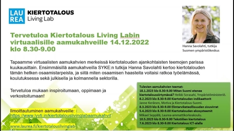 Thumbnail for entry 14.12. Kiertotalous Living Labin aamukahvit: Mistä osaajat kiertotalouteen? Hanna Savolahti, SYKE