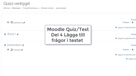 Thumbnail for entry Moodle Quiz del 4 Välja frågor till testet