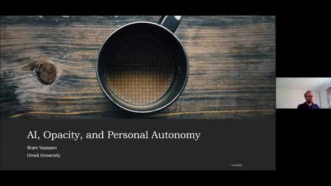 Thumbnail for entry Bram Vaassen: AI, Opacity, and Personal Autonomy