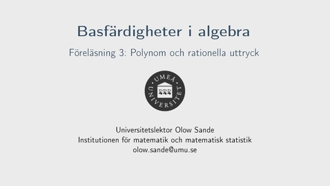 Thumbnail for entry Föreläsning 3a - Basfärdigheter i algebra