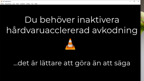 Miniatyr för inlägg Om din PowerPointinspelning hackar till när den visas i VLC