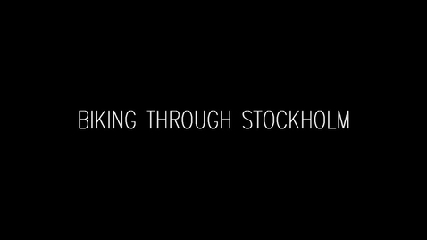 Thumbnail for entry Biking Through Stockholm