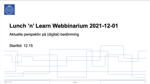 Thumbnail for entry Aktuella perspektiv på (digital) bedömning (Lunch 'n' Learn: Webbinarium 2021-12-01)
