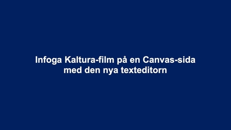 Thumbnail for entry Bädda in Kaltura-film på Canvas-sida med den nya texteditorn