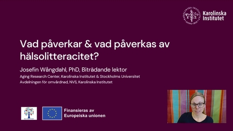 Thumbnail for entry Vad påverkar och vad påverkas av hälsolitteracitet