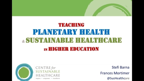 Thumbnail for entry Planetary health and sustainable healthcare in higher education