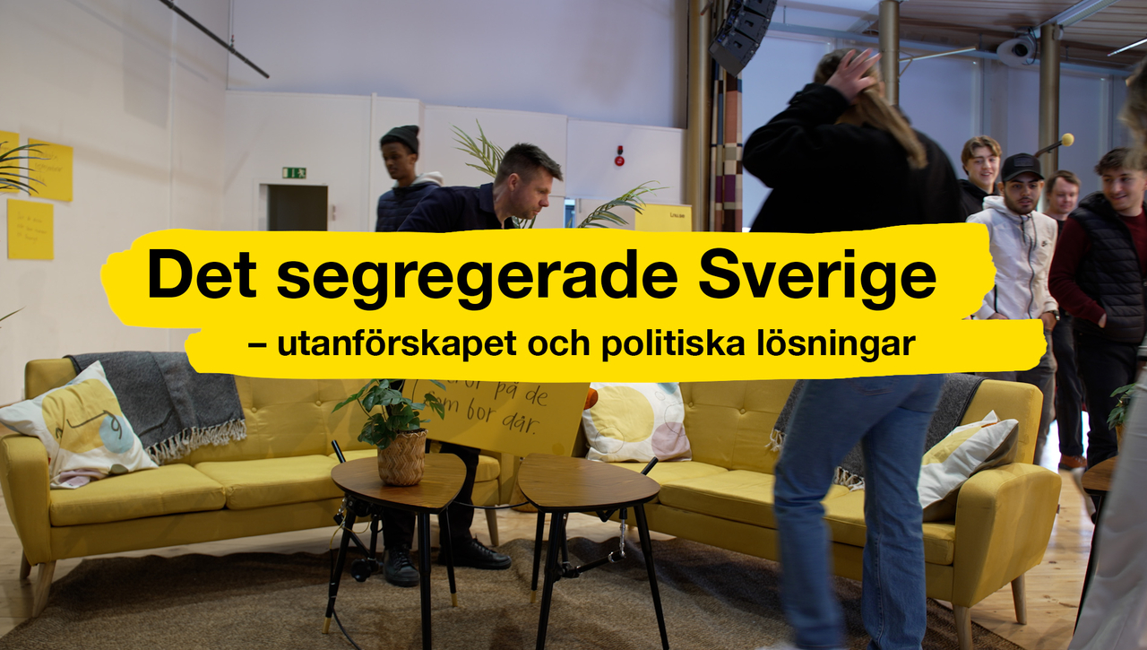 Changing Conversations - Det segregerade Sverige - utanförskapet och politiska lösningar