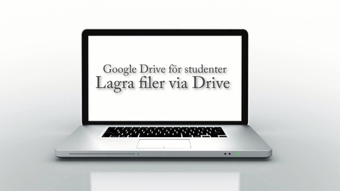 Miniatyr för mediepost Google Drive för studenter -Del 1 av 3 - Drive som lagringsplats