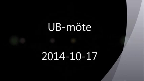 Thumbnail for entry UB-möte 2014-10-17