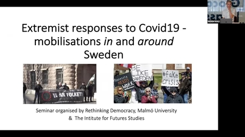Thumbnail for entry REDEM Seminar - Extremist responses to Covid19 - Mobilizations in and around Sweden