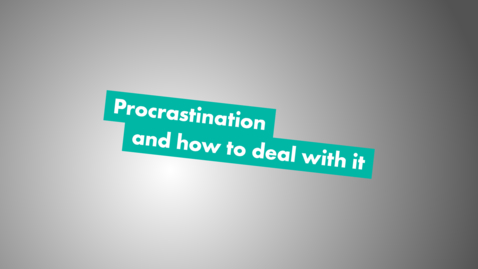 Thumbnail for entry Procrastination and how to deal with it