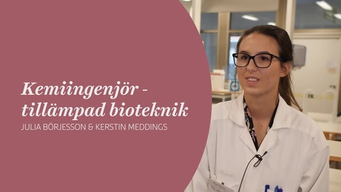 Thumbnail for entry Kemiingenjör - tillämpad bioteknik - Högskolan i Borås