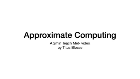 Miniatyr för inlägg Approximate computing