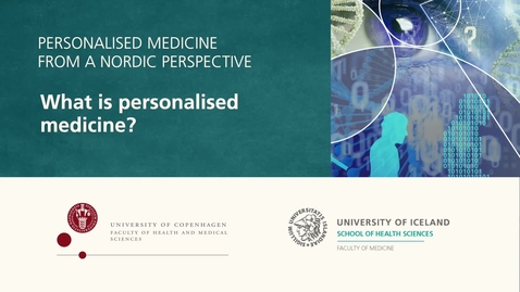 Thumbnail for entry Personalised Medicine – 1.3 What is Personalised Medicine?