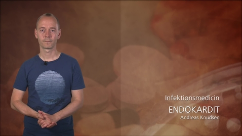 Thumbnail for entry Infektionsmedicin - Endokardit - Andreas Knudsen