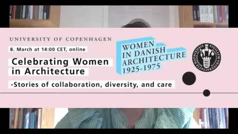 Thumbnail for entry Celebrating Women in Architecture. Stories of Collaboration, Diversity and Care