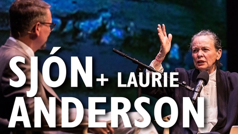 Thumbnail for entry Laurie Anderson + Sjón - ARCTIC IMAGINATION